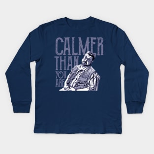 Calmer-than-you-are Kids Long Sleeve T-Shirt